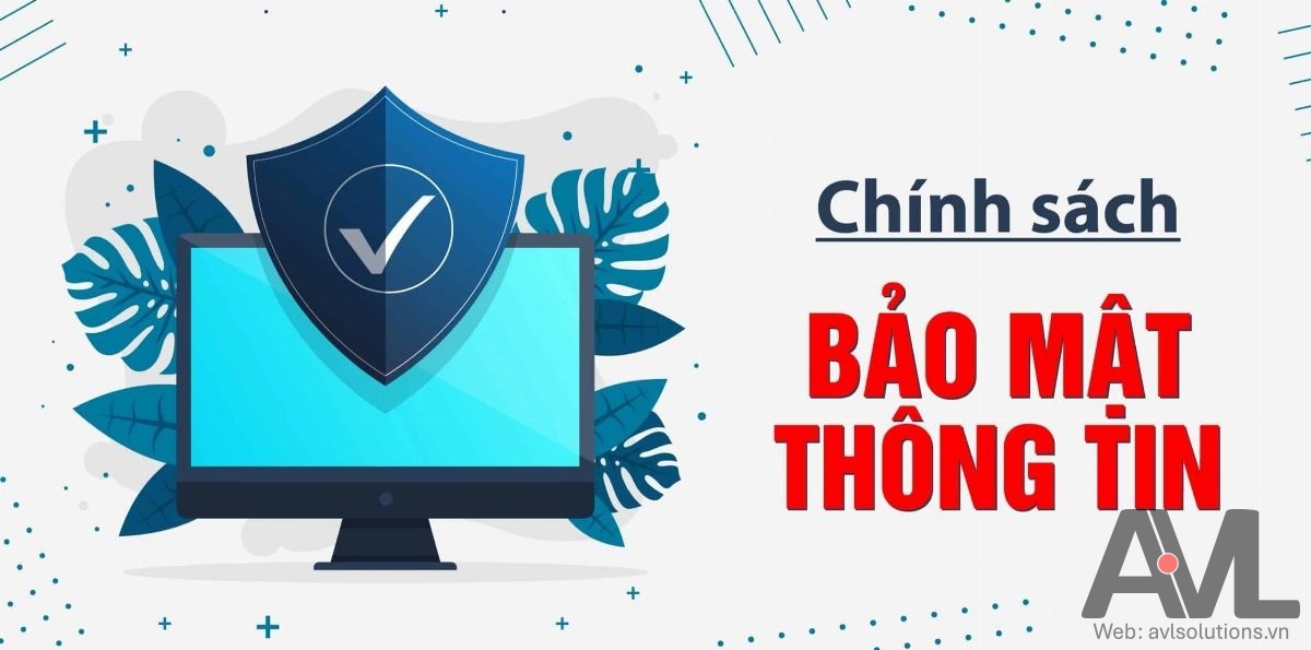 Chính sách bảo mật thông tin khách hàng Chính sách bảo mật thông tin khách hàng