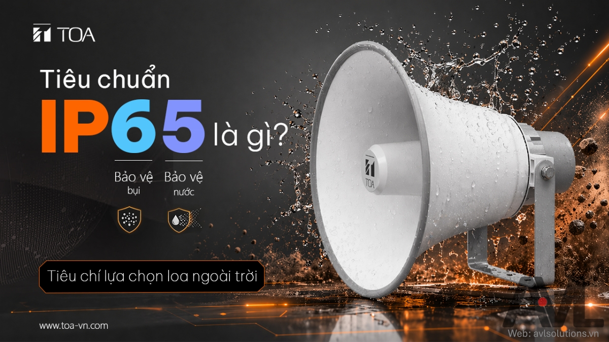 Tiêu chuẩn IP65 là gì và TOA có những dòng loa chống bụi nước nào Tiêu chuẩn IP65 là gì và TOA có những dòng loa chống bụi nước nào